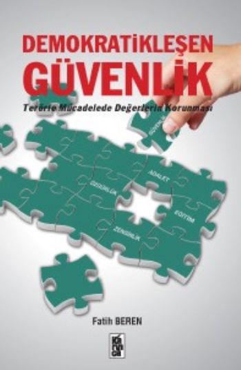 Demokratikleşen Güvenlik  Terörle Mücadelede Değerlerin Korunması