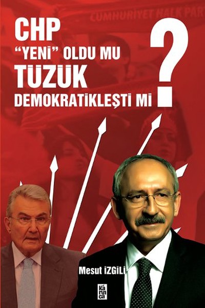 CHP Yeni Oldu mu Tüzük Demokratikleşti mi