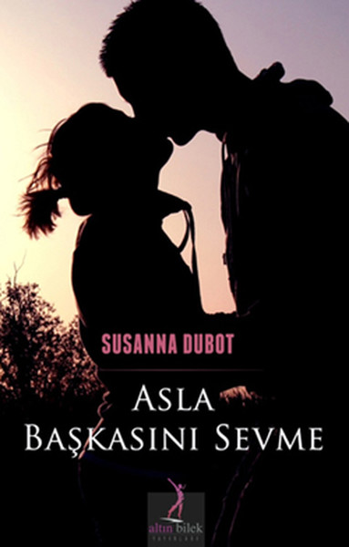 Asla Başkasını Sevme