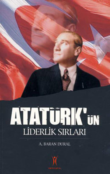 Atatürkün Liderlik Sırları