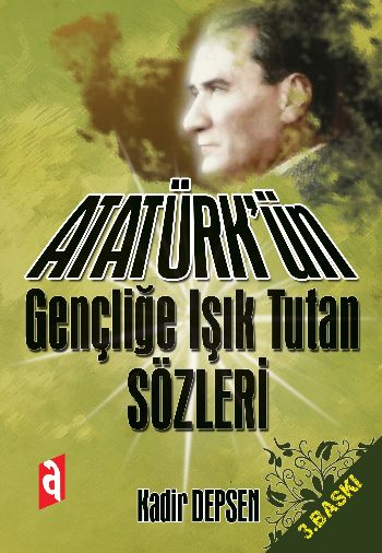 Atatürkün Gençliğe Işık Tutan Sözleri