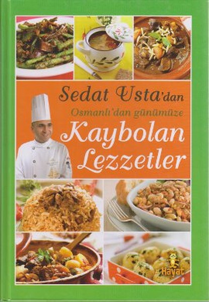 Sedat Ustadan Osmanlıdan Günümüze Kaybolan Lezzetler