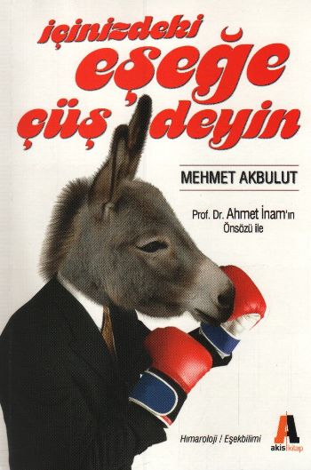 İçinizdeki Eşeğe Çüş Deyin