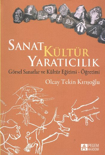 Sanat Kültür Yaratıcılık  Görsel Sanatlar ve Kültür EğitimiÖğretimi