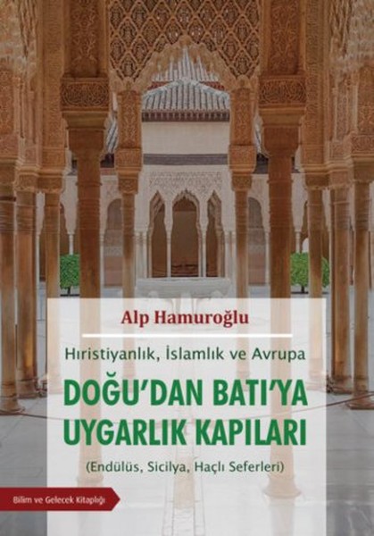 Hırıstiyanlık İslamlık ve Avrupa  Doğudan Batıya Uygarlık Kapıları