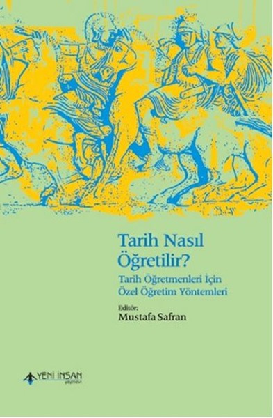 Tarih Nasıl Öğretilir  Tarih Öğretmenleri İçin Özel Öğretim Yöntemleri