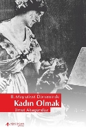 2 Meşrutiyet Döneminde Kadın Olmak