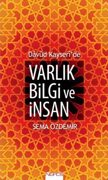 Davud Kayseride Varlık Bilgi ve İnsan