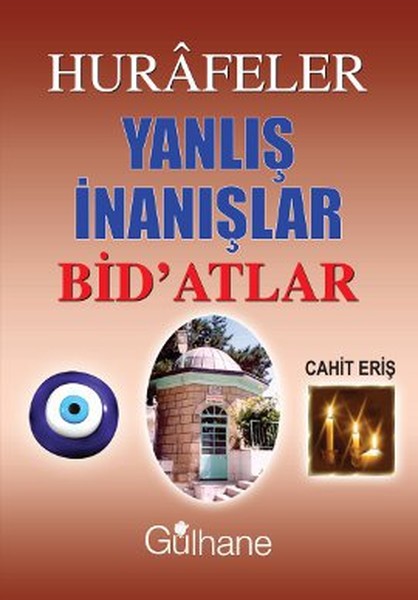 Hurafeler Yanlış İnanışlar Bidatlar