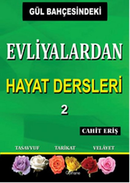 Gül Bahçesindeki Evliyalardan Hayat Dersleri 2