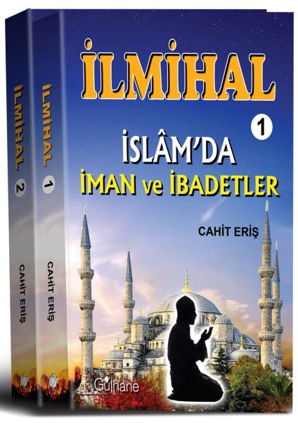 İlmihal 1  İslamda İman ve İbadetler  İlmihal 2 İslamda Toplum ve Ahlak İlmihal 2 Cilt