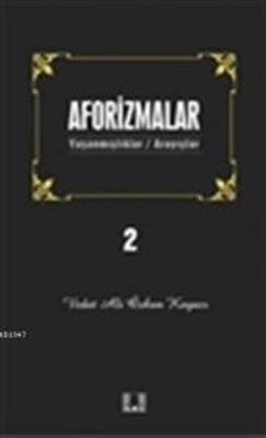 Aforizmalar 2  Yaşanmışlıklar Arayışlar