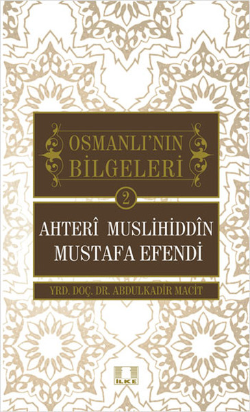 Ahteri Muslihiddin Mustafa Efendi  Osmanlının Bilgeleri 2