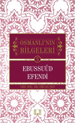 Ebussuud Efendi  Osmanlının Bilgeleri 3