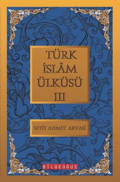 Türk İslam Ülküsü 3  Bütün Eserleri 3