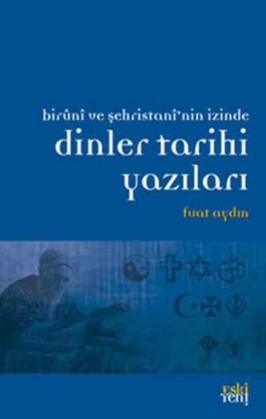 Biruni ve Şehristannin İzinde Dinler Tarihi Yazıları