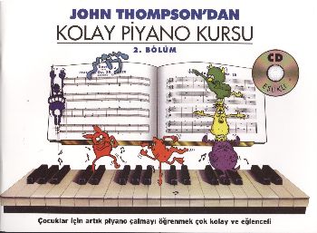 John Thompsondan Kolay Piyano Kursu 2Bölüm