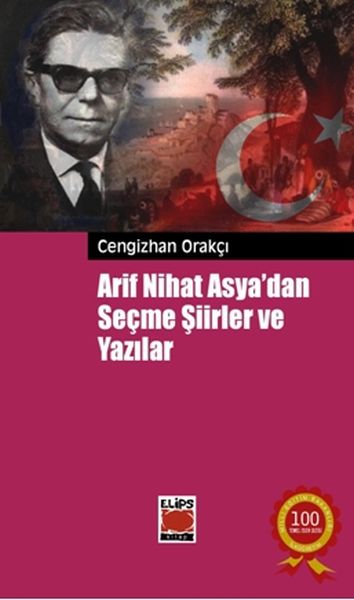 Arif Nihat Asyadan Seçme Şiirler ve Yazılar