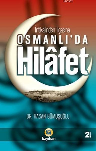 Osmanlıda Hilafet İntikalinden İlgasına