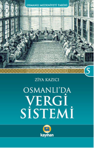 Osmanlıda Vergi Sistemi  Osmanlı Medeniyeti Tarihi 5