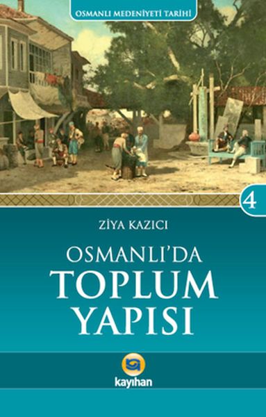 Osmanlıda Toplum Yapısı   Osmanlı Medeniyeti Tarihi 4