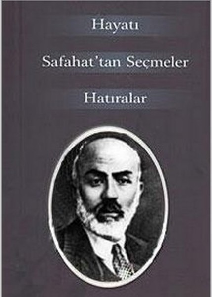 M Akif Ersoy Hayatı Safahat’tan Seçmeler Hatıralar