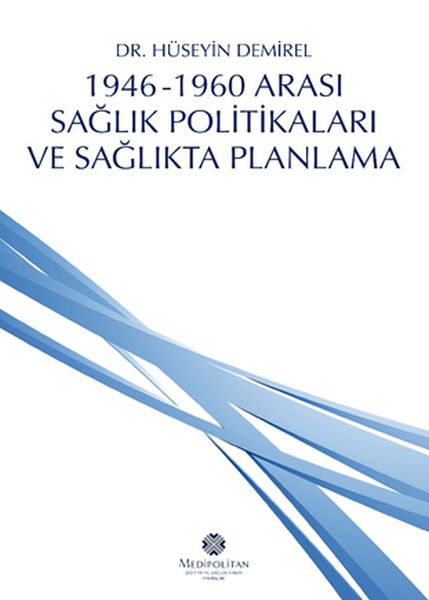 1946  1960 Arası Sağlık Politikaları ve Sağlıkta Planlama