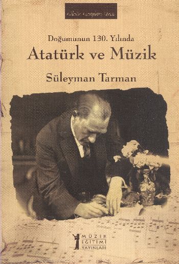 Doğumunun 130 Yılında Atatürk ve Müzik