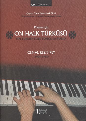 Piyano İçin On Halk Türküsü  Cemal Reşit Rey 19041985