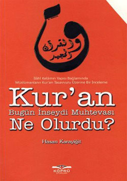 Kuran Bugün İnseydi Muhtevası Ne Olurdu