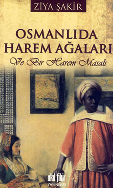 Osmanlıda Harem Ağaları  Ve Bir Harem Masalı