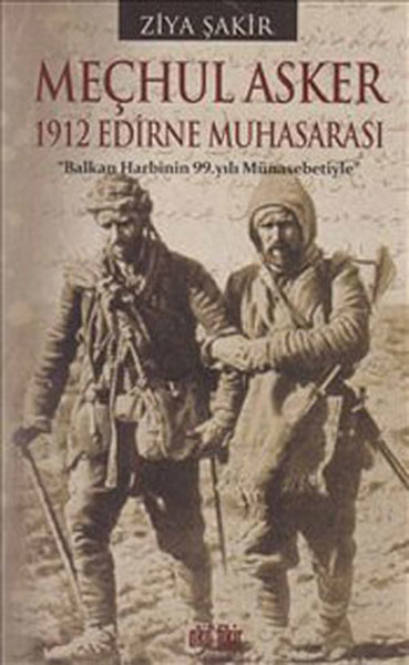 Meçhul Asker  1912 Edirne Muhasarası