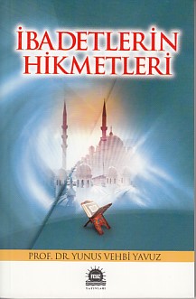 İbadetlerin Hikmetleri