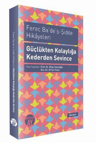 Ferec BadeşŞidde Hikayeleri Güçlükten Kolaylığa Kederden Sevince