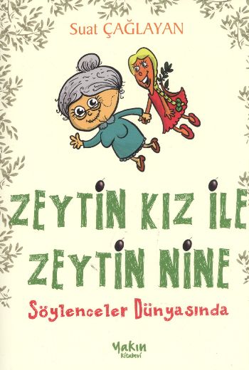 Zeytin Kız ile Zeytin Nine Söylenceler Dünyasında