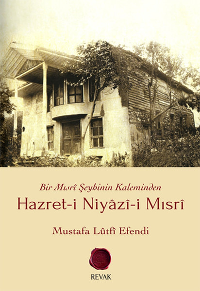 Bir Mısri Şeyhinin Kaleminden Hazreti Niyazii Mısri