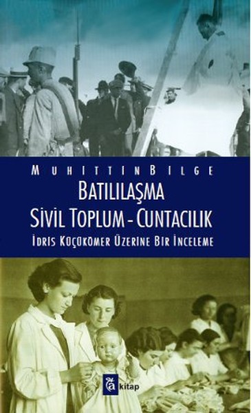 Batılılaşma  Sivil Toplum  Cuntacılık