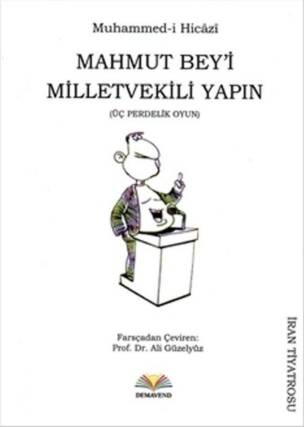 Mahmut Beyi Milletvekili Yapın Üç Perdelik Oyun