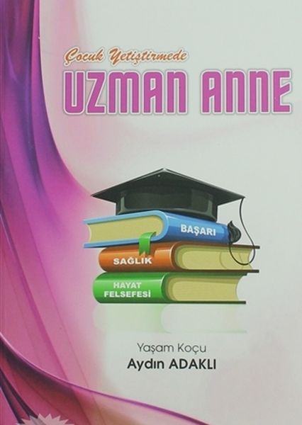 Çocuk Yetiştirmede Uzman Anne