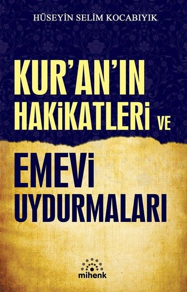 Kuranın Hakikatleri ve Emevi Uydurmaları