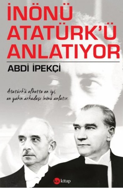 İnönü Atatürkü Anlatıyor