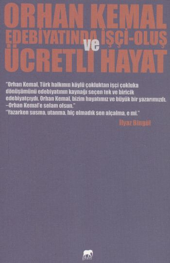 Orhan Kemal Edebiyatında İşçiOluş ve Ücretli Hayat