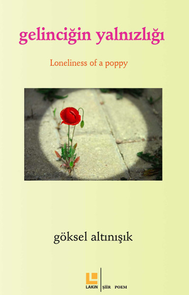 Gelinciğin Yalnızlığı  Loneliness of Apoppy