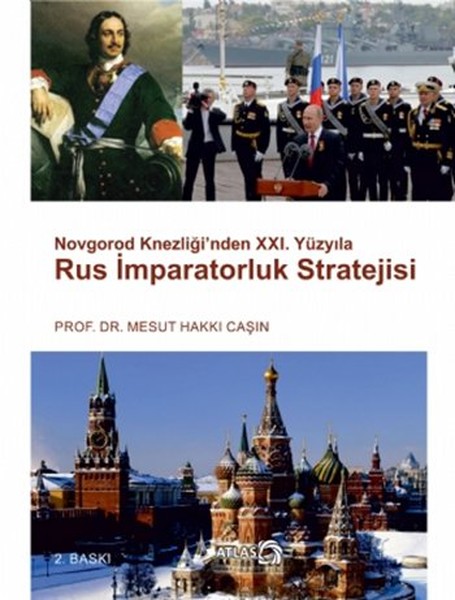 Novgorod Knezliğinden 21 Yüzyıla Rus İmparatorluk Stratejisi