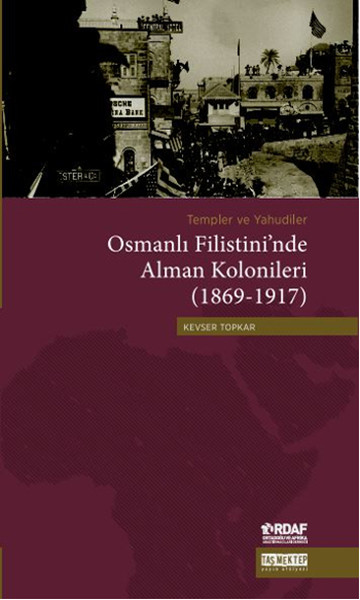 Osmanlı Filistininde Alman Kolonileri 18691917