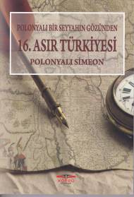 Polonyalı Bir Seyyahın Gözünden 16 Asır Türkiyesi