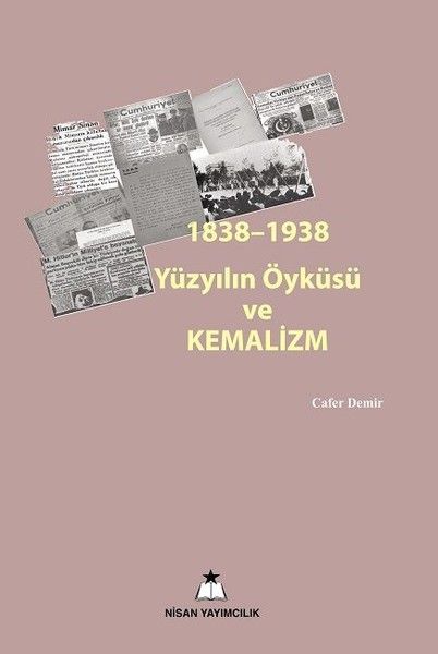 18381938 Yüzyılın Öyküsü ve Kemalizm