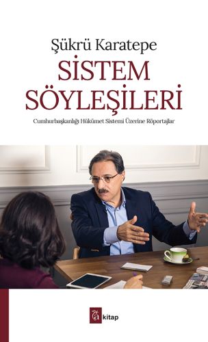 Sistem Söyleşileri  Cumhurbaşkanlığı Hükümet Sistemi Üzerine Röportajlar