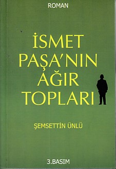 İsmet Paşanın Ağır Topları