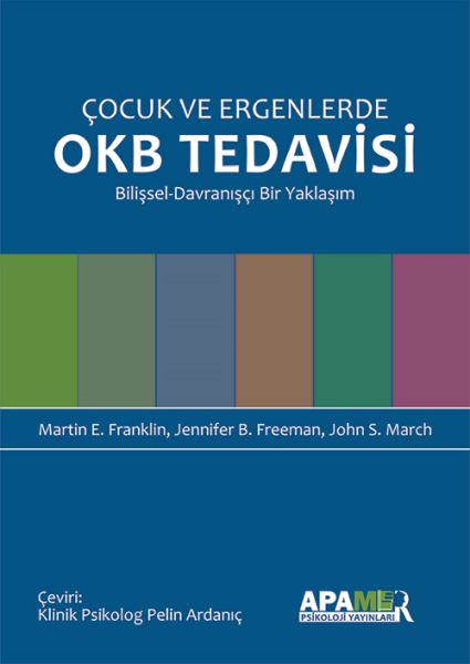 Çocuk ve Ergenlerde OKB Tedavisi Bilişsel Davranışçı Bir Yaklaşım